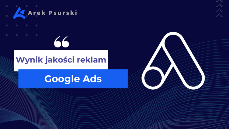 Wynik jakości reklam Google Ads