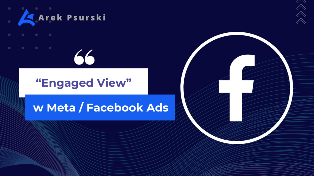 Engaged view w Meta Facebook Ads